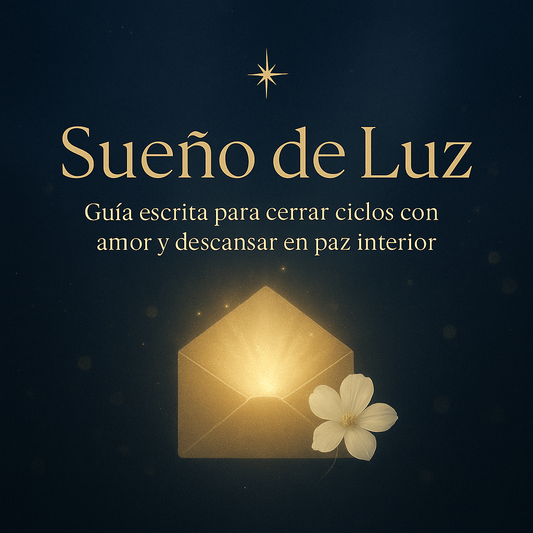 ✨ Sueño de Luz – Guía escrita para cerrar ciclos con amor y encontrar calma interior