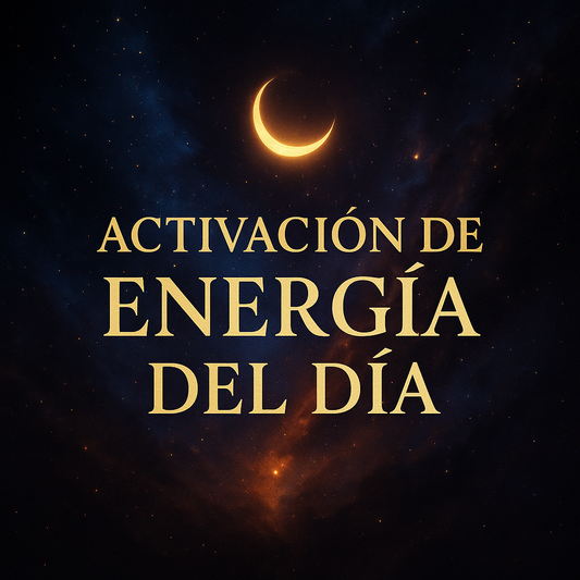 ENERGÍA OCULTA DEL DÍA – ACTIVACIÓN CUÁNTICA PERSONALIZADA